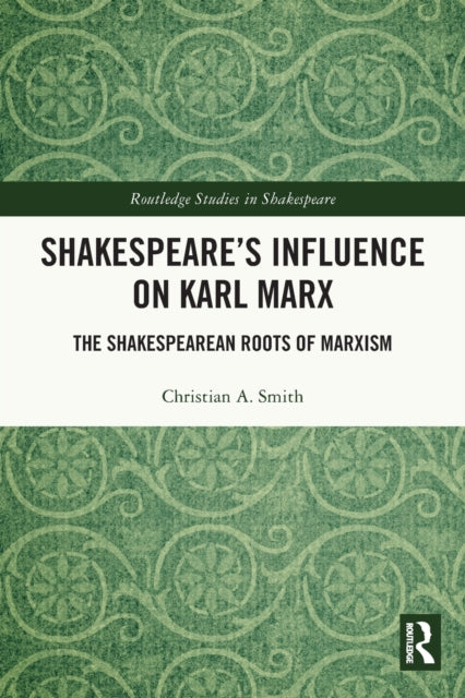 Shakespeares Influence on Karl Marx