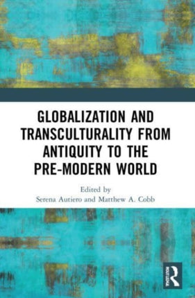 Globalization and Transculturality from Antiquity