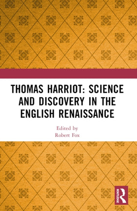 Thomas Harriot Science and Discovery in the