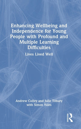 Enhancing Wellbeing and Independence for Young People with Profound and Multiple Learning Difficulties