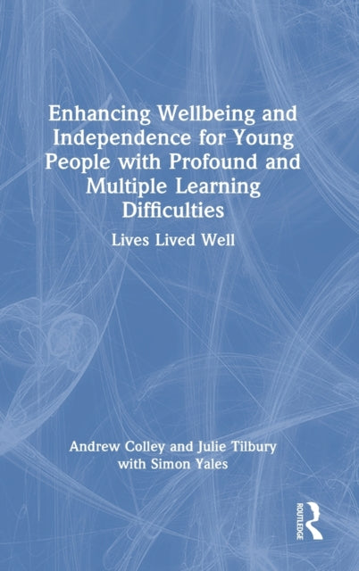 Enhancing Wellbeing and Independence for Young People with Profound and Multiple Learning Difficulties