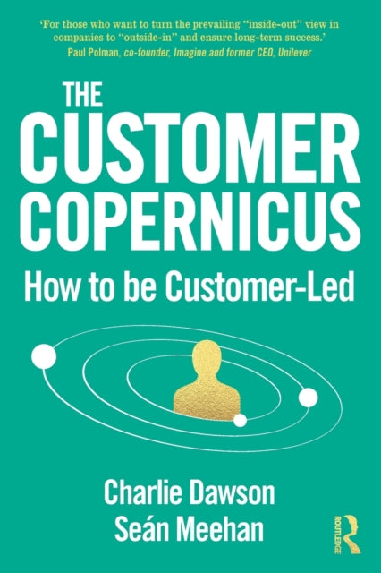 The Customer Copernicus How to be CustomerLed