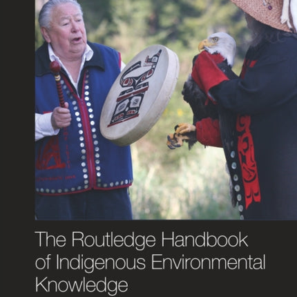The Routledge Handbook of Indigenous Environmental Knowledge