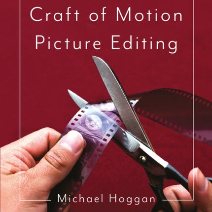 The Art and Craft of Motion Picture Editing