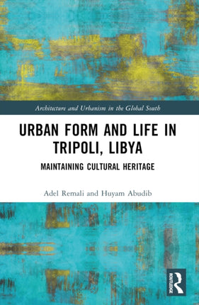 Urban Form and Life in Tripoli Libya