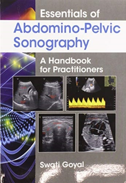 Essentials of AbdominoPelvic Sonography A Handbook for Practitioners