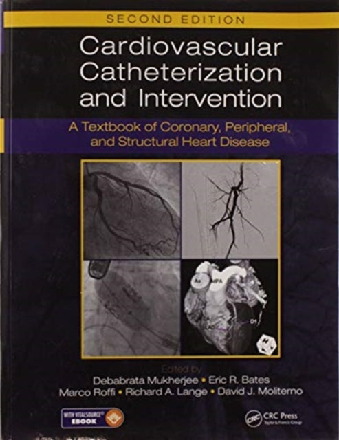 Cardiovascular Catheterization and Intervention: A Textbook of Coronary, Peripheral, and Structural Heart Disease, Second Edition