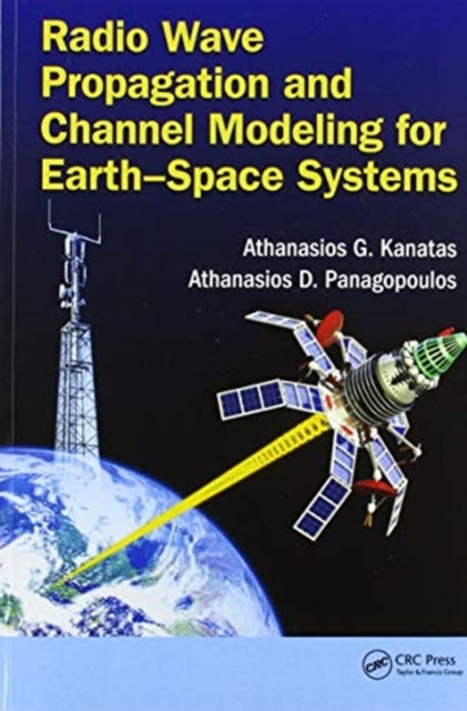 Radio Wave Propagation and Channel Modeling for EarthSpace Systems