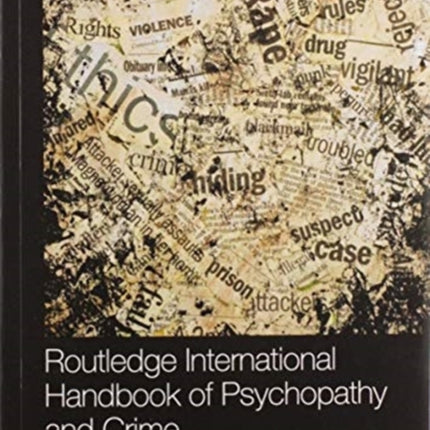 Routledge International Handbook of Psychopathy and Crime