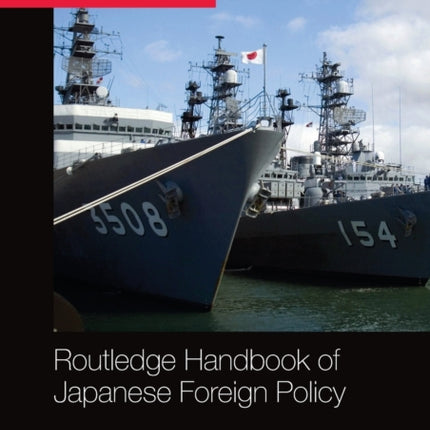 Routledge Handbook of Japanese Foreign Policy