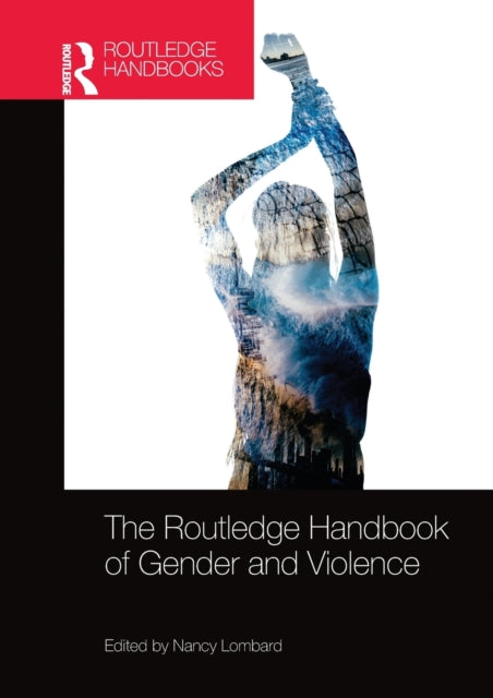 The Routledge Handbook of Gender and Violence