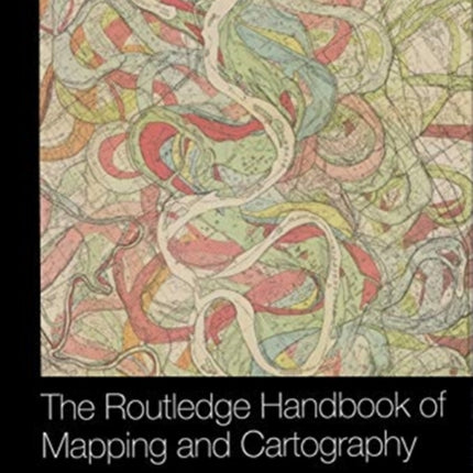 The Routledge Handbook of Mapping and Cartography