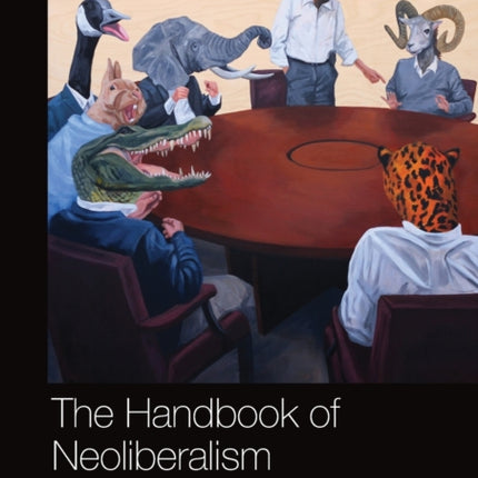 The Handbook of Neoliberalism