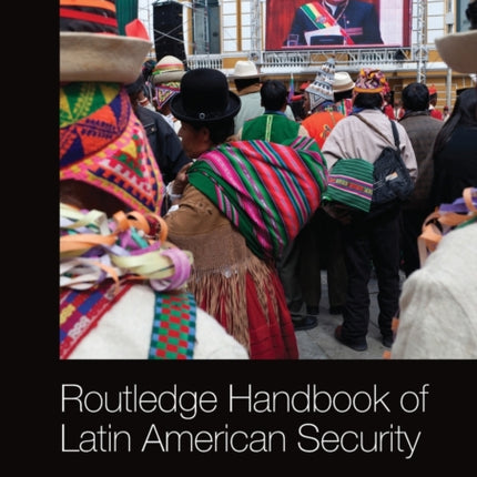 Routledge Handbook of Latin American Security
