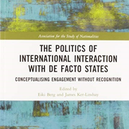 The Politics of International Interaction with de facto States