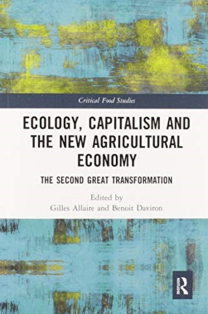 Ecology Capitalism and the New Agricultural Economy