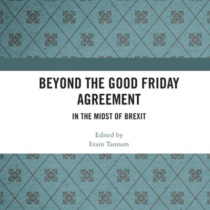 Beyond the Good Friday Agreement