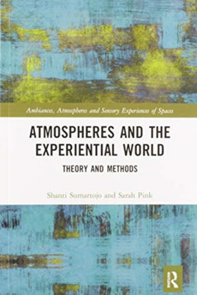 Atmospheres and the Experiential World Theory and