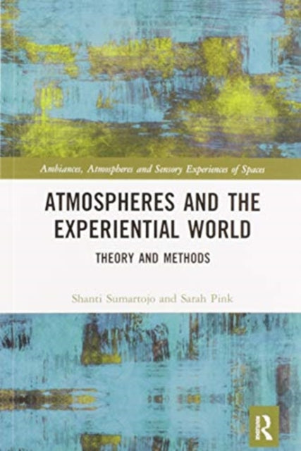 Atmospheres and the Experiential World Theory and