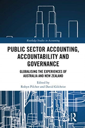 Public Sector Accounting Accountability and Governance Globalising the Experiences of Australia and New Zealand