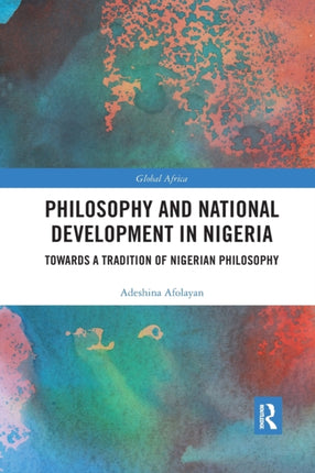 Philosophy and National Development in Nigeria: Towards a Tradition of Nigerian Philosophy