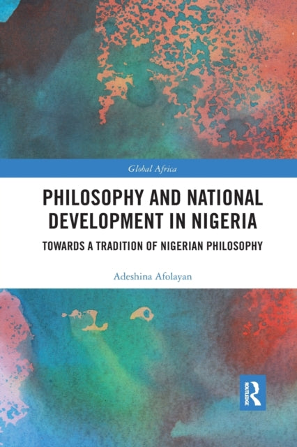 Philosophy and National Development in Nigeria: Towards a Tradition of Nigerian Philosophy