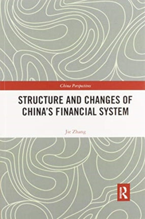Structure and Changes of Chinas Financial System