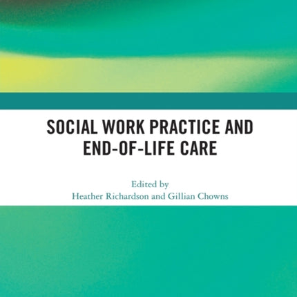 Social Work Practice and EndofLife Care