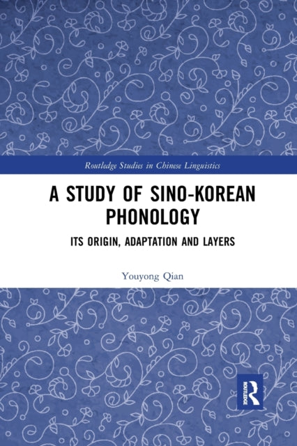 A Study of SinoKorean Phonology Its Origin Adaptation and Layers