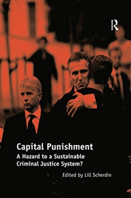 Capital Punishment A Hazard to a Sustainable Criminal Justice System