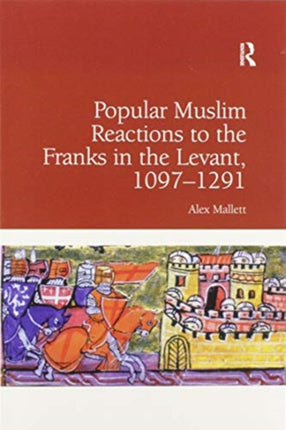 Popular Muslim Reactions to the Franks in the