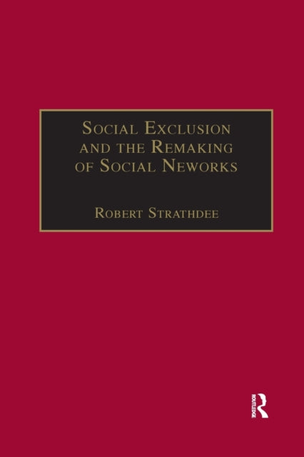 Social Exclusion and the Remaking of Social Networks