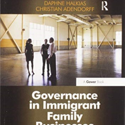 Governance in Immigrant Family Businesses Enterprise Ethnicity and Family Dynamics