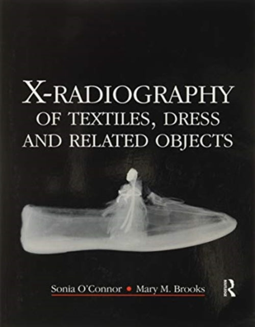 XRadiography of Textiles Dress and Related Objects