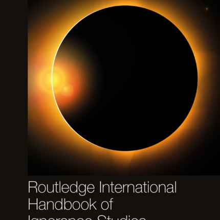 Routledge International Handbook of Ignorance