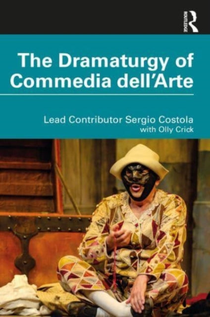 The Dramaturgy of Commedia dellArte
