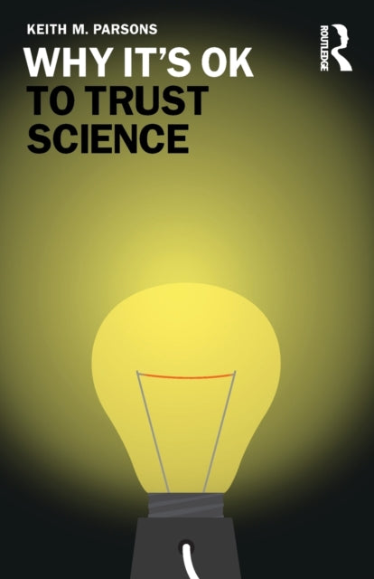 Why Its OK to Trust Science