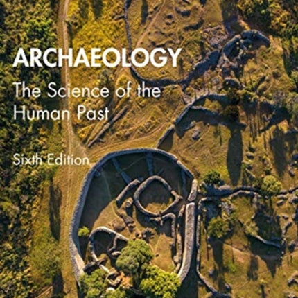 Archaeology: The Science of the Human Past