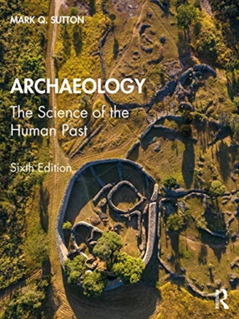 Archaeology: The Science of the Human Past