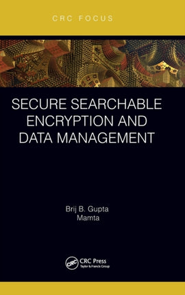 Secure Searchable Encryption and Data Management