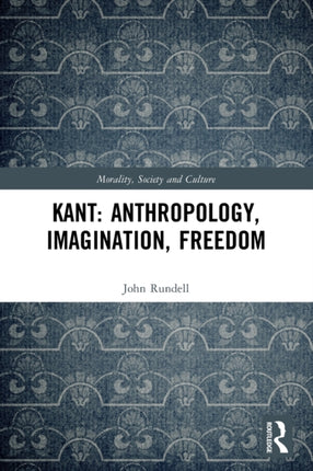 Kant Anthropology Imagination Freedom