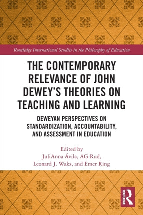 The Contemporary Relevance of John Deweys Theories on Teaching and Learning