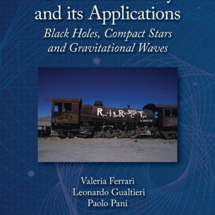 General Relativity and its Applications Black Holes Compact Stars and Gravitational Waves