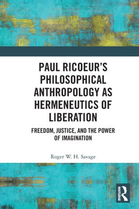 Paul Ricoeurs Philosophical Anthropology as Hermeneutics of Liberation