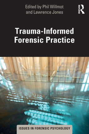 TraumaInformed Forensic Practice
