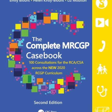 The Complete MRCGP Casebook: 100 Consultations for the RCA/CSA across the NEW 2020 RCGP Curriculum