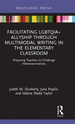 Facilitating LGBTQIA Allyship through Multimodal Writing in the Elementary Classroom
