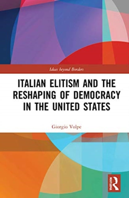 Italian Elitism and the Reshaping of Democracy in
