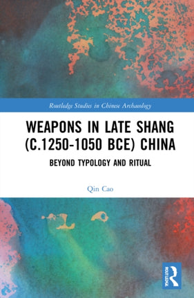 Weapons in Late Shang c.12501050 BCE China