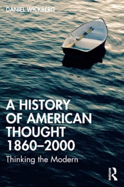 A History of American Thought 1860â2000